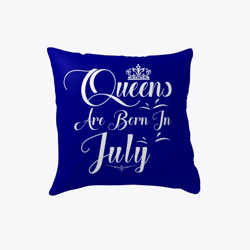 Queens Are Born In July Pillow