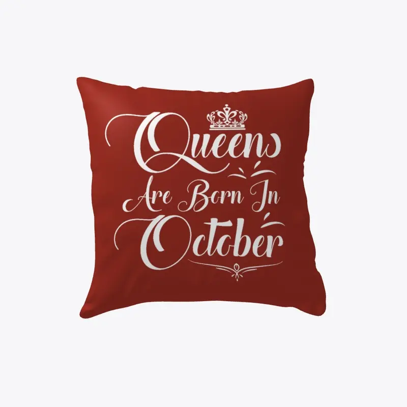 Queens Are Born In October Pillow